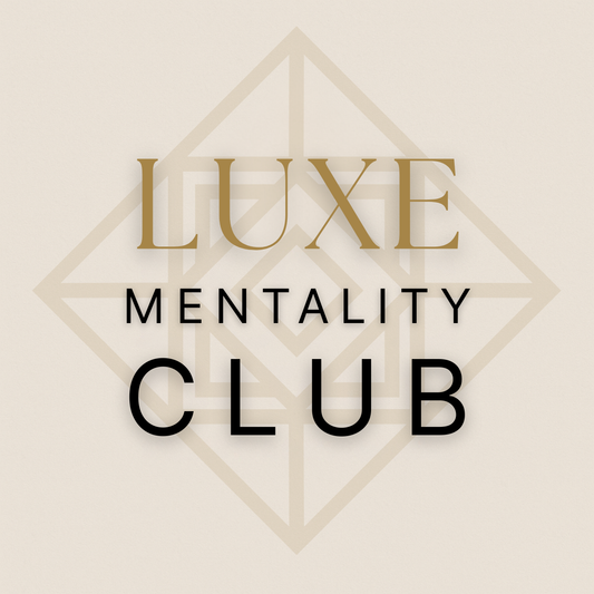 The Luxe Mentality Club